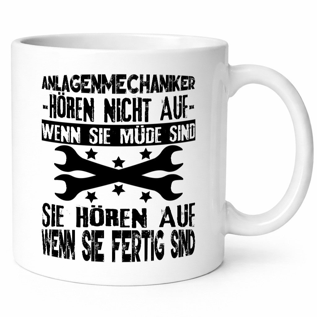 Sie hören nicht auf wenn müde sind | Anlagenmechaniker Humor Geschenkidee Tasse