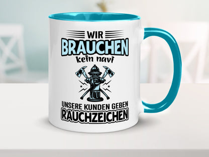 Wir brauchen kein Navi unsere Kunden geben Rauchzeichen lustiger Spruch