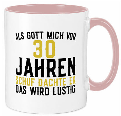 Als Gott mich schuf | 30er runder Geburtstag Jubiläum lustiger Spruch Geschenk Tasse