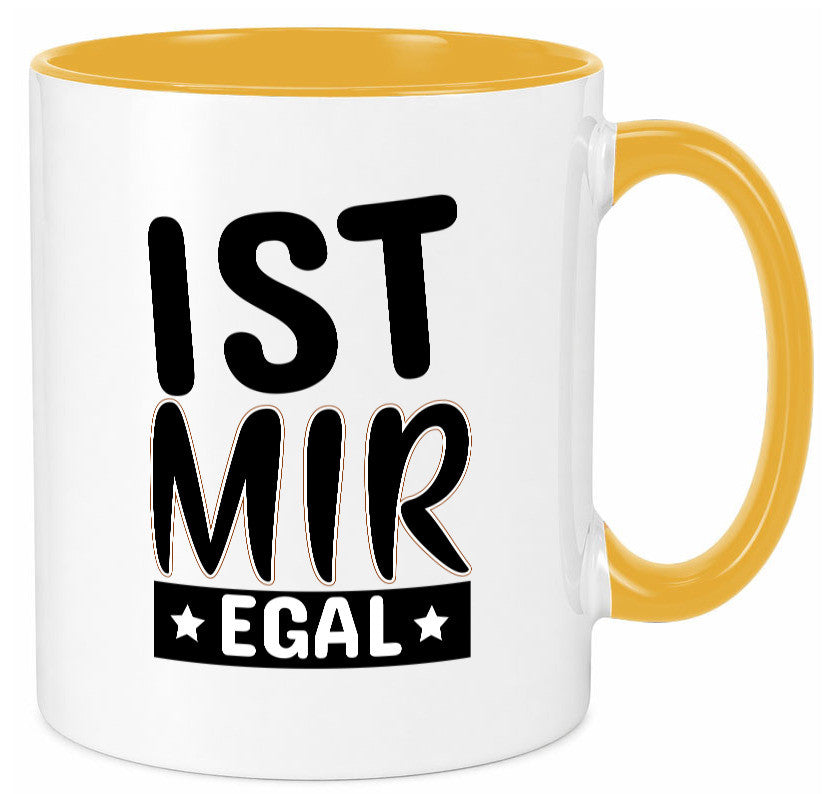 Ist mir egal Geschenkidee Humor Tasse