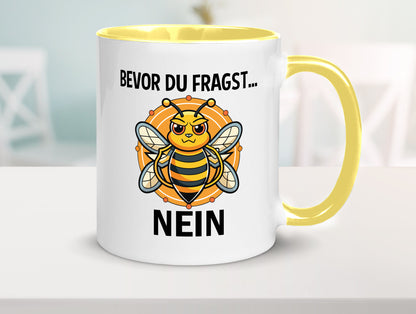 Bevor du fragst... Nein | Hummeln v2 lustig Humor Geschenkidee Geschenk Tasse