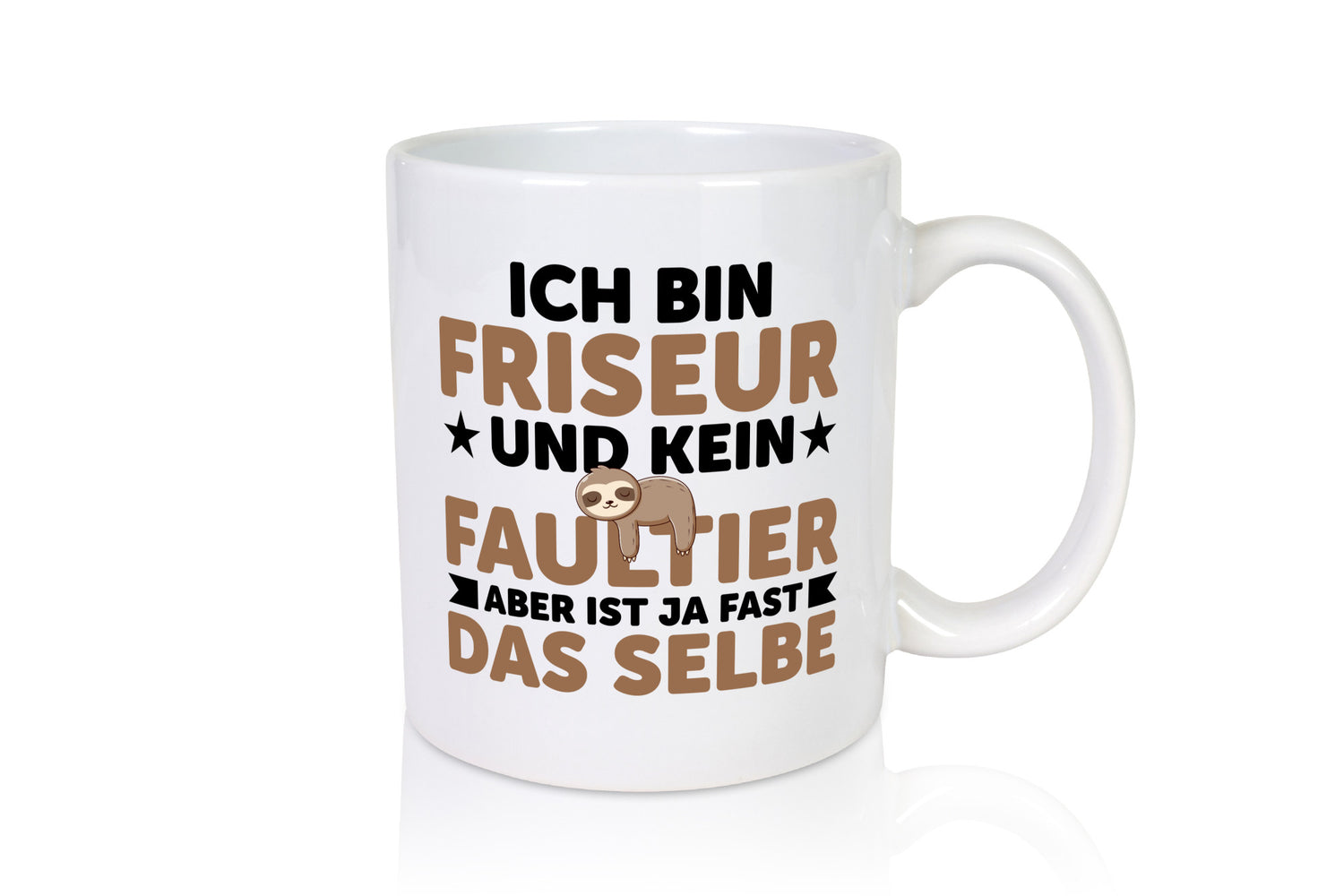 Ich bin kein Faultier: Friseur | Frisör Humor Tierliebhaber Geschenkidee Tasse