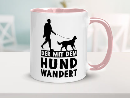 Der mit dem Hund wandert | Mensch Geschenkidee Tierliebhaber Humor Tasse