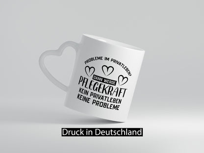 Pflegekraft, kein Privatleben, keine Probleme | Herzen Humor Geschenkidee Tasse