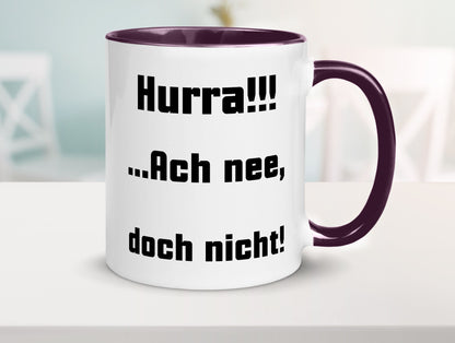 Hurta ach nee, doch nicht Geschenk Humor Geschenkidee lustiger Spruch Tasse