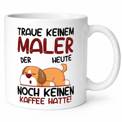 Traue keinem Maler | Malerei Geschenkidee Humor Tasse