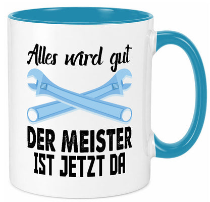 Alles wird gut der meister ist jetzt da | Klempner Humor Geschenkidee Tasse