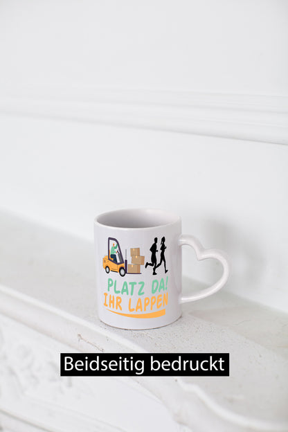 Platz da ihr Lappen | Stapler Fahrer Humor Geschenkidee Tasse