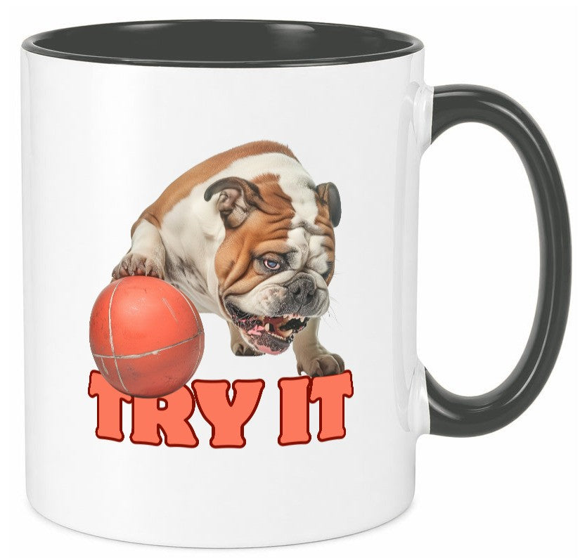 Try It | Versuch es Bulldogge mit Ball lustig Humor Geschenkidee Geschenk Tasse