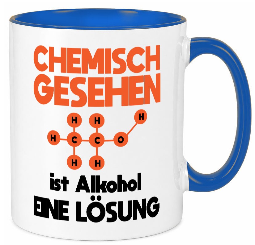 Cemisch gesehen ist alkohol eine Lösung | Chemie Geschenkidee Humor Tasse