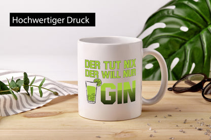 Tut nix, will nur Gin | Glas lustiger Spruch Geschenk Humor Geschenkidee Tasse