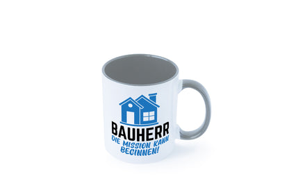 Bauherr | Die mission kann beginnen Bauherren lustiger Spruch Geschenk Humor