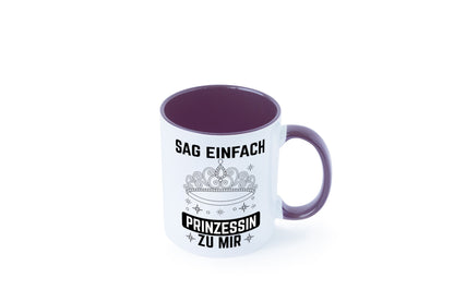 Sag einfach Prinzessin zu mir | Eure Meijestät Geschenkidee Humor Tasse