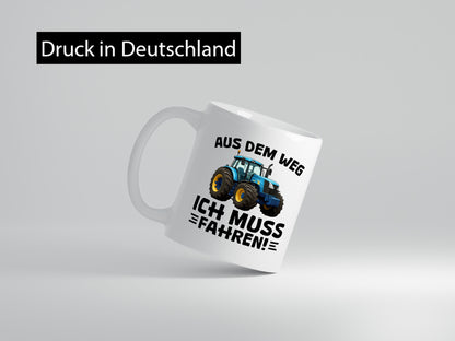 Aus dem weg ich mus fahren | Traktor Schlepper v2 Geschenkidee Humor Tasse