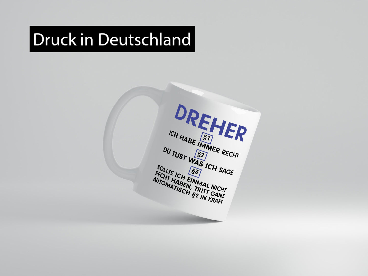 Ich habe immer Recht Dreher | Fräser v2 Humor Geschenkidee Tasse