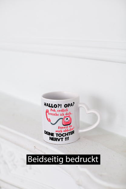 Opa hol mich ab | Deine Tochter nevt Bester Geschenkidee Familie Humor Tasse