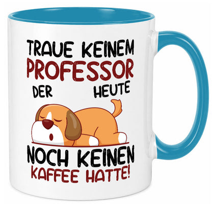 Traue keinem Professor | Uni Universität Geschenkidee Humor Tasse