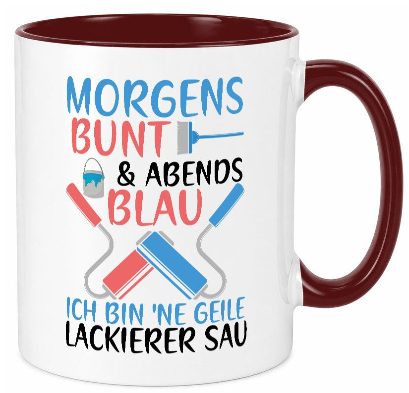 Morgens bunt und abends blau | Lackierer witziger Spruch lustig Humor Tasse