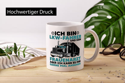 Ich bin LKW-Fahrer | Frauenarzt Trucker Geschenk Humor Geschenkidee lustiger