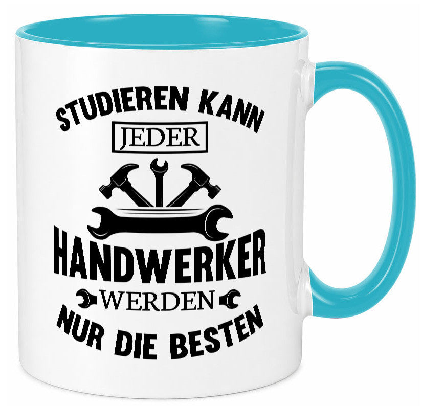 Studieren kann jeder | Handwerker nur die besten handwerk lustig Humor