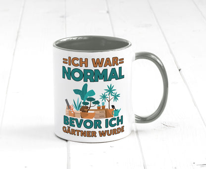 Ich war normal bevor Gärtner wurde | Garten lustiger Spruch Geschenk Humor