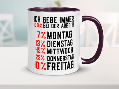 100% bei der Arbeit | Job Wochentage witziger Spruch lustiger Geschenk Kollegen