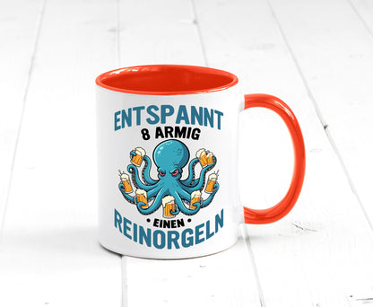 Entspannt 8 armig einen reinorgeln | Saufen Party v2 lustiger Spruch Geschenk