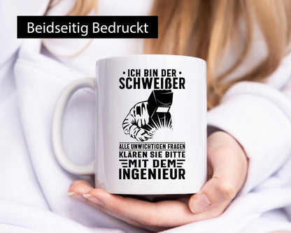 Ich bin Schweißer | Beruf Ingenieur lustiger Spruch Geschenk Arbeit Kollegen