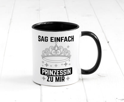 Sag einfach Prinzessin zu mir | Eure Meijestät Geschenkidee Humor Tasse