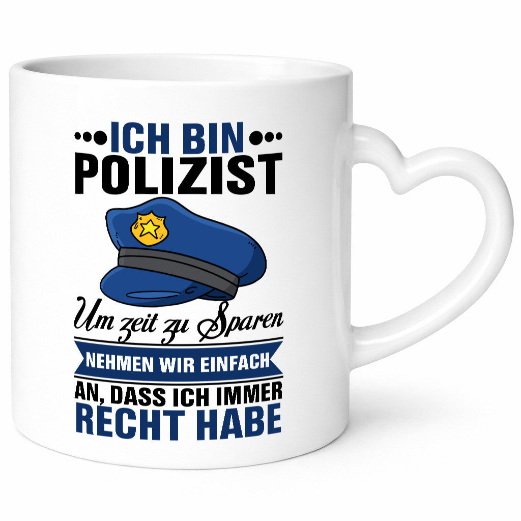Ich bin Polizist |Ich habe immer Recht | Polizei Geschenk Humor Geschenkidee