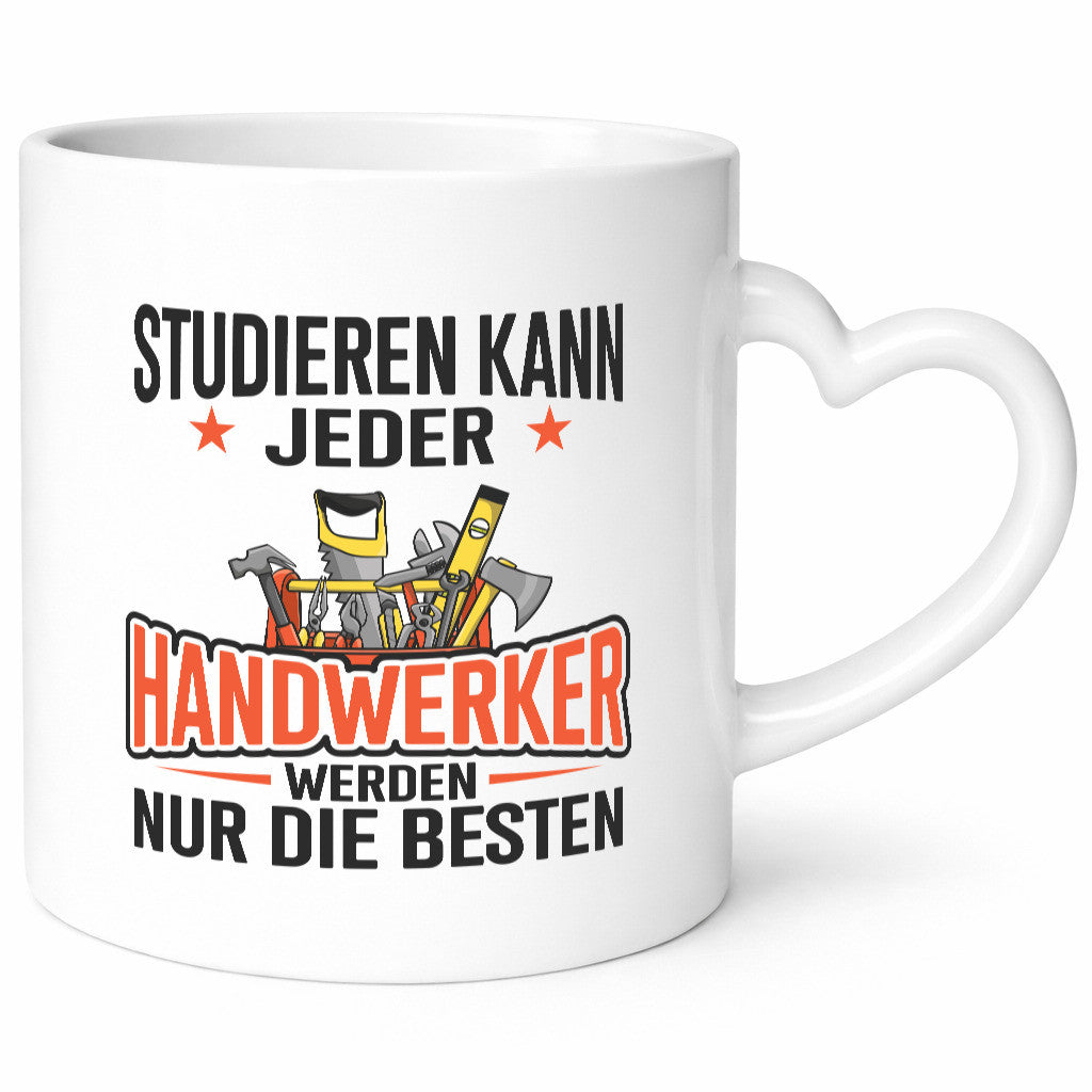 Studieren kann jeder | Handwerker nur die Besten Arbeit Geschenkidee Kollegen