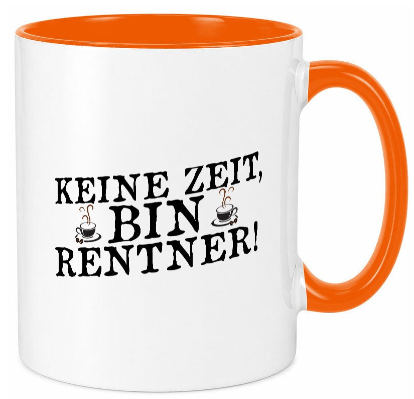 Keine Zeit bin Rentnerin | Ruhestand Humor Jubiläum Geschenkidee Tasse