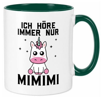 Ich höre immer nur Mimimi | Einhorn Humor Geschenkidee Tasse