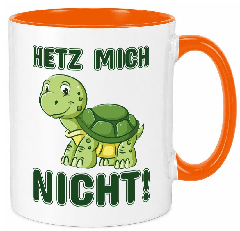 Hetz mich nicht Geschenkidee Humor Tasse