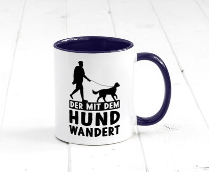 Der mit dem Hund wandert | Mensch Geschenkidee Tierliebhaber Humor Tasse