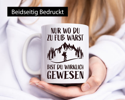 Wo du zu Fuß warst, bist gewesen | Wanderer Weg lustiger Spruch Geschenk Humor