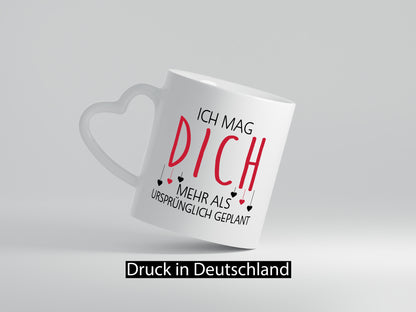 Ich mag dich mehr als geplant | Liebe Beziehung Geschenkidee Humor Tasse