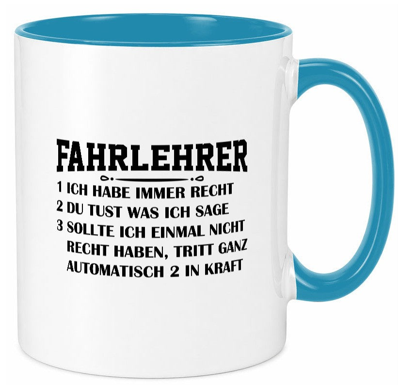 Fahrlehrer haben immer Recht | Regeln Geschenkidee Humor Tasse