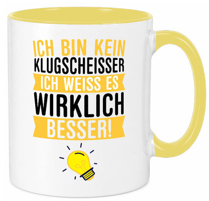 Ich bin kein Klugscheißer | Schlaumeier Besserwisser lustig Humor Geschenkidee Tasse