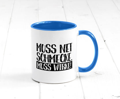 Muss net schmecken, wirken! | Medizin lustig Humor Geschenkidee Geschenk Tasse