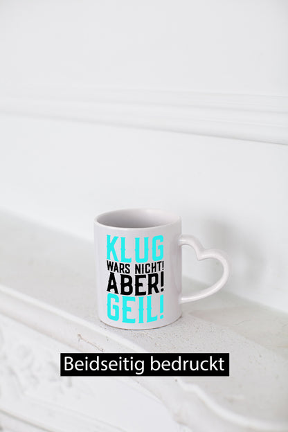 Klug wars nicht aber geil | Party Teenager Spruch Geschenk Humor Geschenkidee