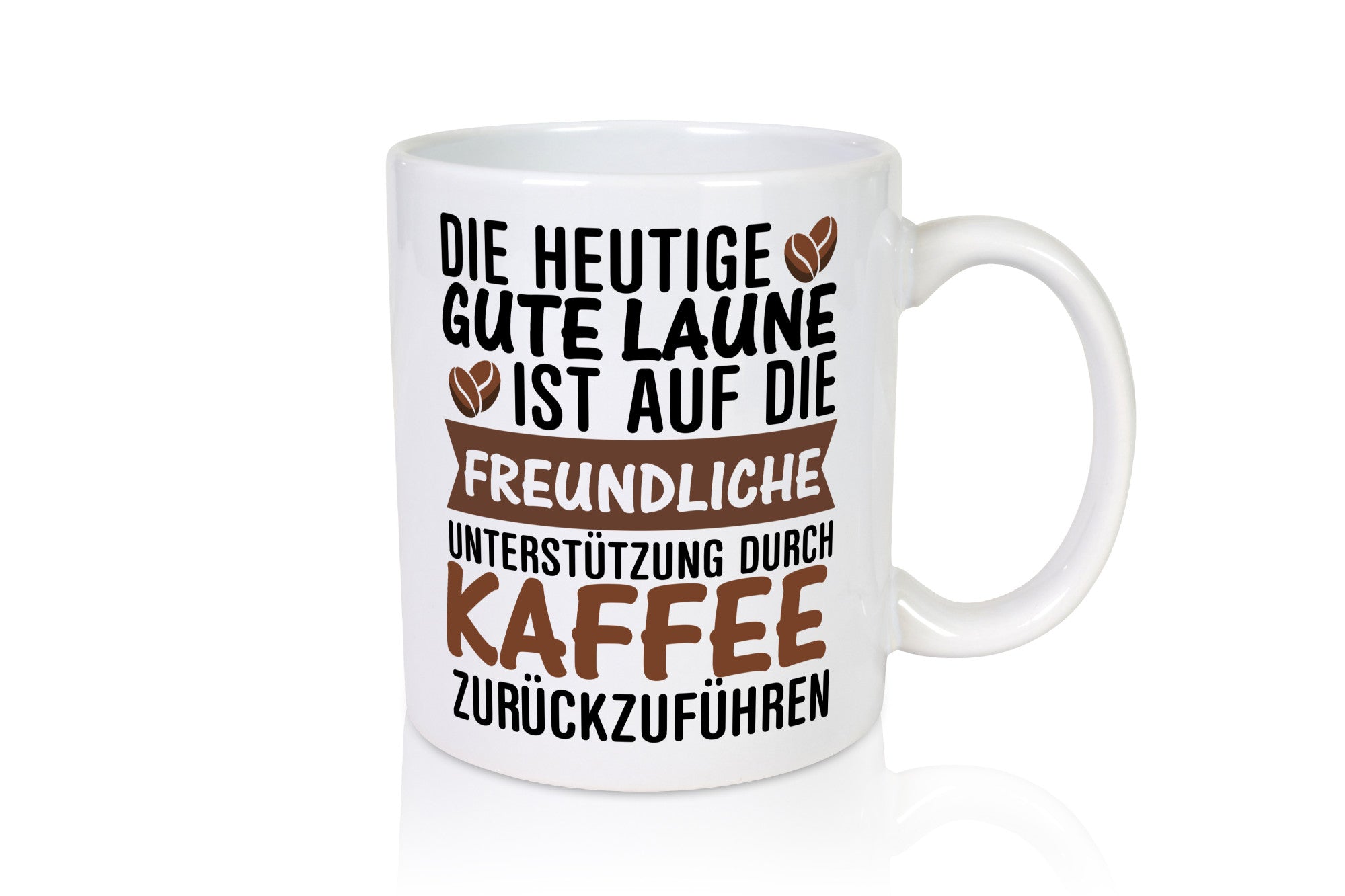 Unterstützung durch Kaffee | Kaffeliebhaber gute Laune Geschenk Humor