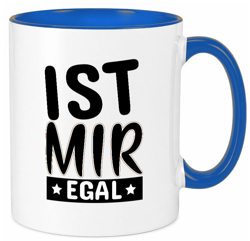 Ist mir egal Geschenkidee Humor Tasse