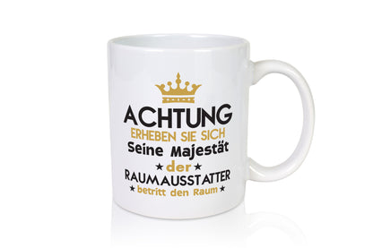 Seine Majestät Raumausstatter | Wohn Ausstatter lustig Humor Geschenkidee