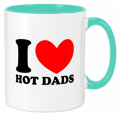 I love hot Dads | Vater Heißer v2 lustig Familie Geschenkidee Geschenk Tasse
