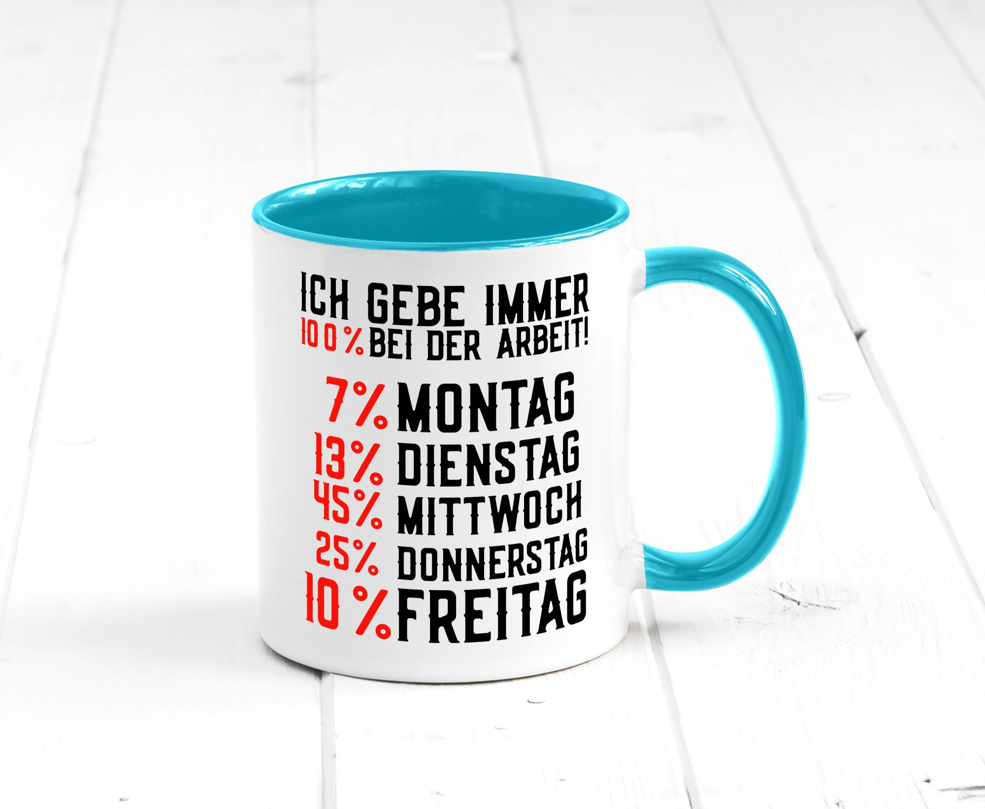 100% bei der Arbeit | Job Wochentage witziger Spruch lustiger Geschenk Kollegen
