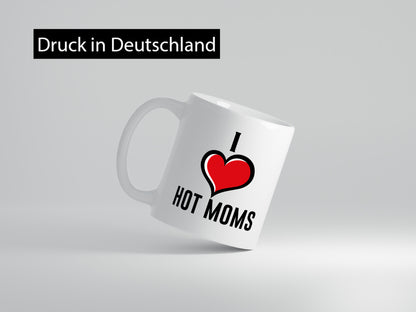 I love hot Moms | Frauen Liebe mamas lustiger Spruch Geschenk Familie