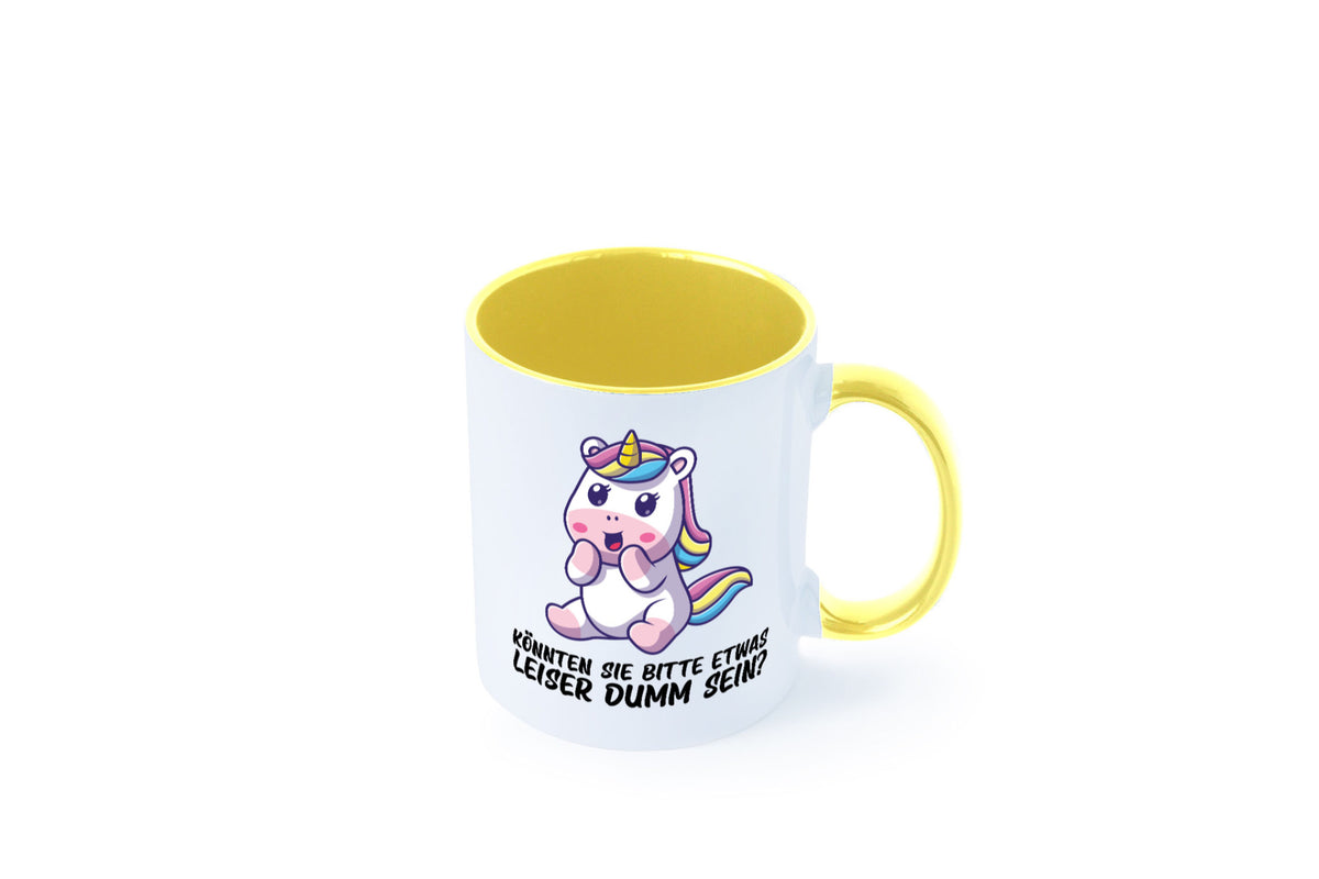 Bitte etwas leiser dumm sein | Dummheit süßes Einhorn Geschenk Humor Tasse