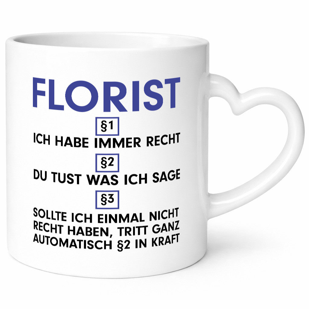 Ich habe immer Recht Florist | Blumen Verkäufer v2 Geschenk Humor Geschenkidee