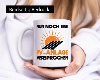 Nur noch eine PV Anlage Versprochen lustiger Spruch Geschenk Humor Geschenkidee